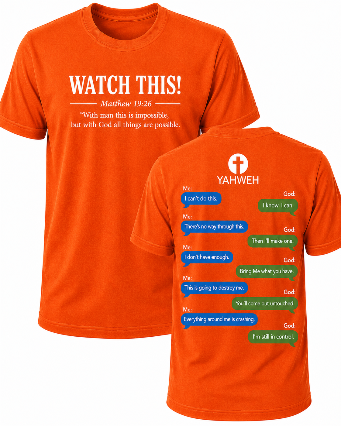 Orange Christian T-shirt featuring the "Watch This!" design inspired by Matthew 19:26, reminding believers that with God all things are possible.