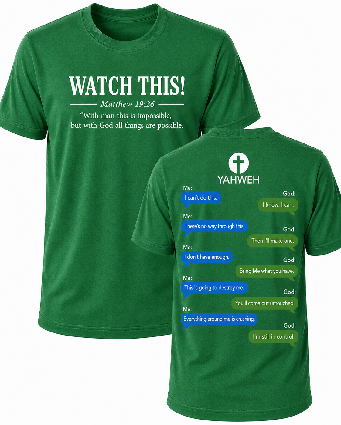 Green Christian T-shirt featuring the "Watch This!" design inspired by Matthew 19:26, reminding believers that with God all things are possible.