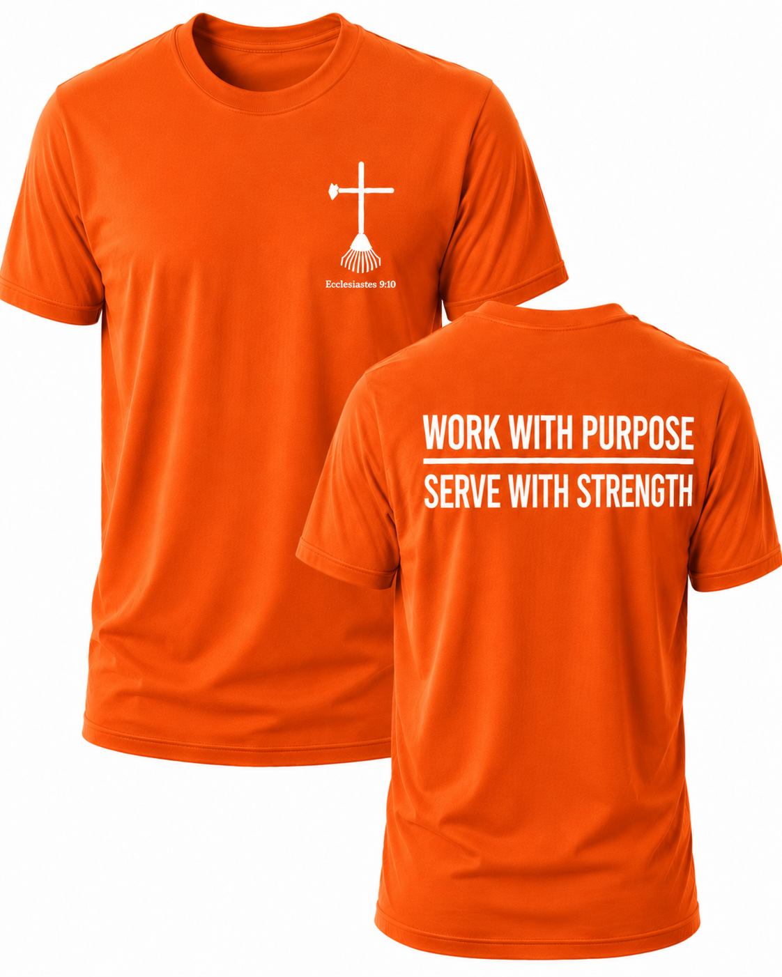 Orange Christian T-shirt featuring the "Work with Purpose. Serve with Strength." design inspired by Colossians 3:23, encouraging believers to work wholeheartedly for the Lord in every task.