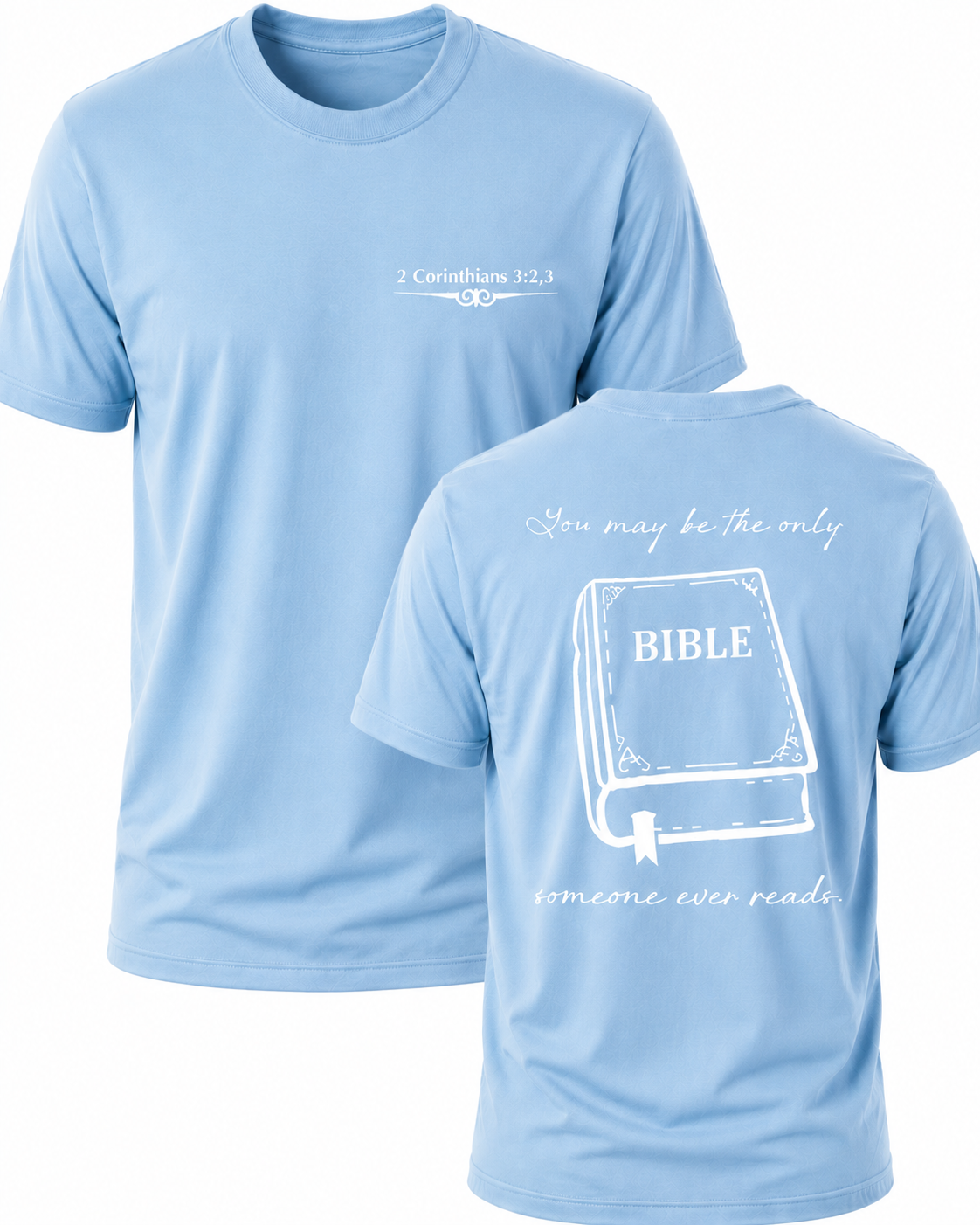 Light Blue Christian T-shirt featuring "The Only Bible" design inspired by 2 Corinthians 3:2–3, reminding believers to live as a faithful witness that others can see every day.