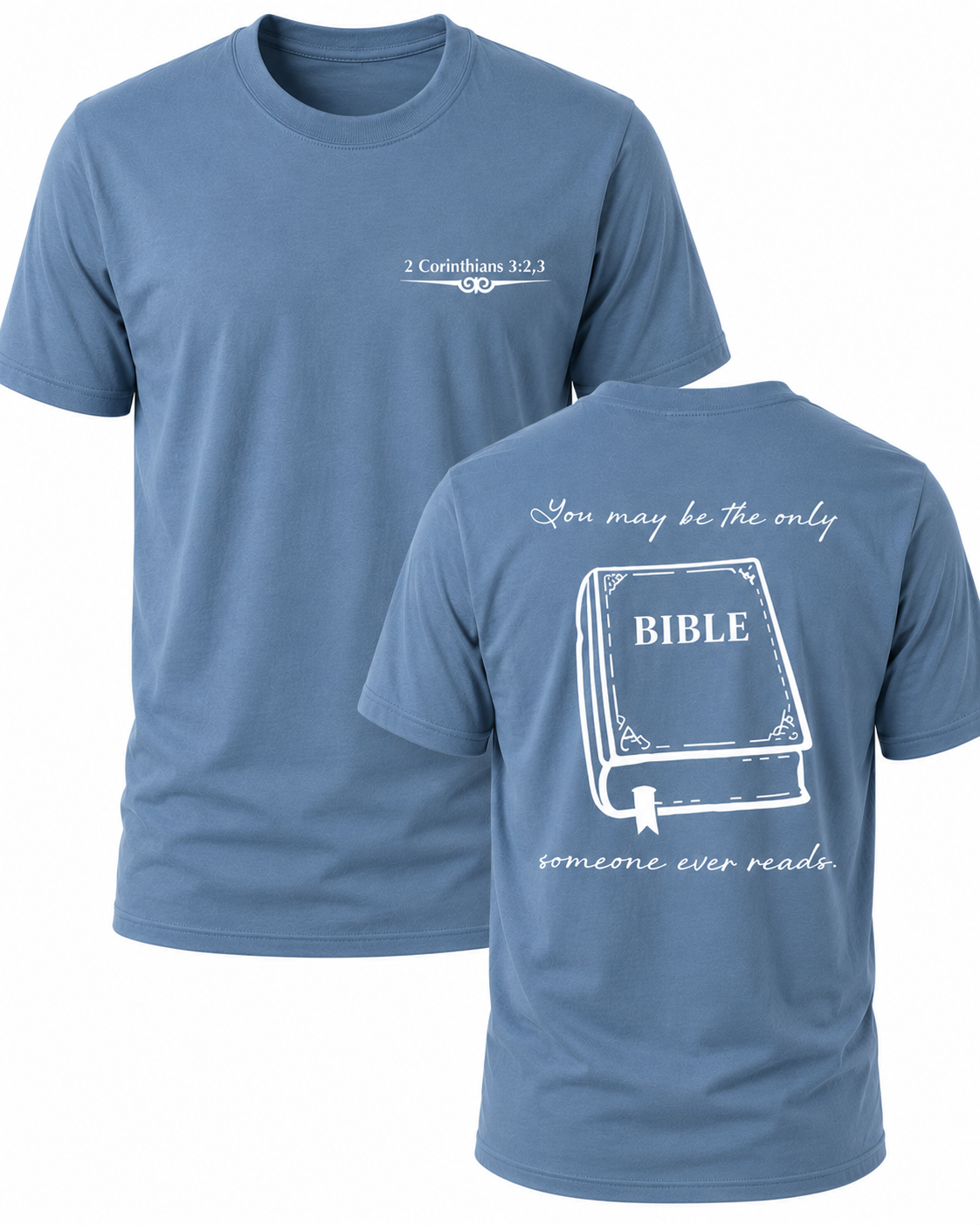 Dusty Blue Christian T-shirt featuring "The Only Bible" design inspired by 2 Corinthians 3:2–3, reminding believers to live as a faithful witness that others can see every day.