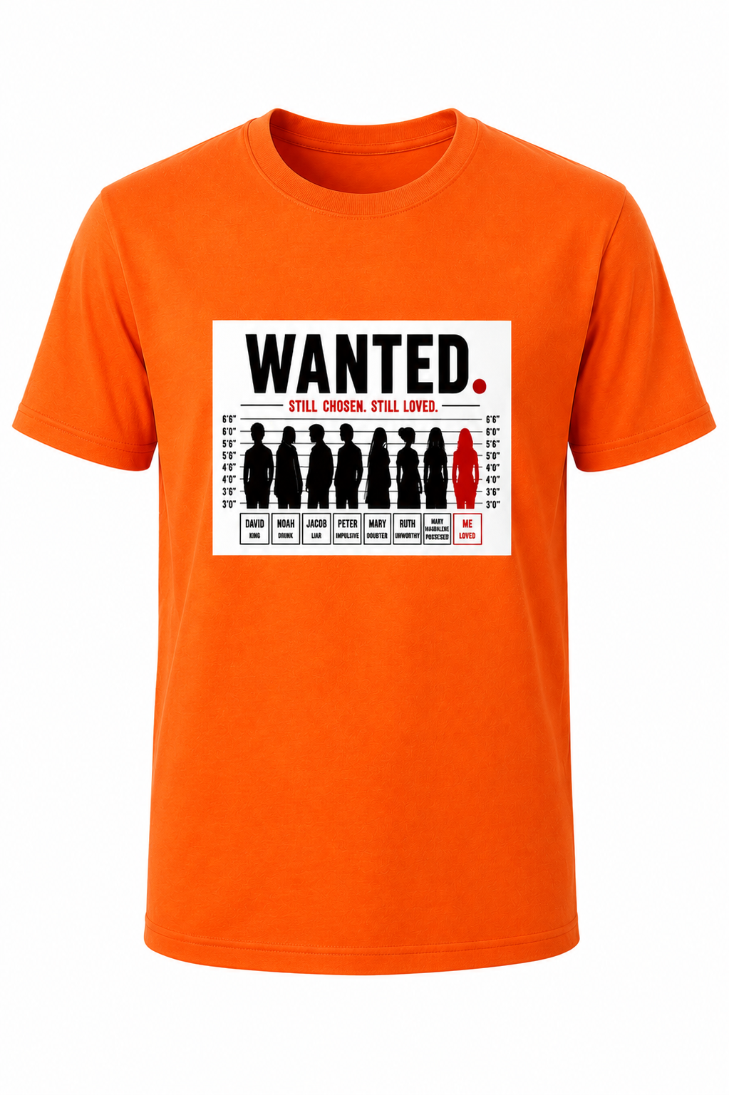 Orange WANTED. Still Chosen. Still Loved. Christian T-shirt featuring a mugshot-inspired graphic reminding us that God chooses imperfect people.