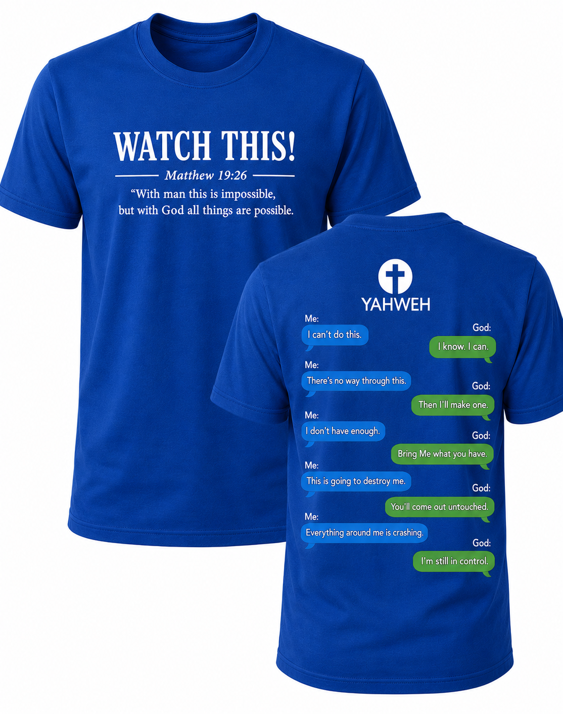 Royal Blue Christian T-shirt featuring the "Watch This!" design inspired by Matthew 19:26, reminding believers that with God all things are possible.