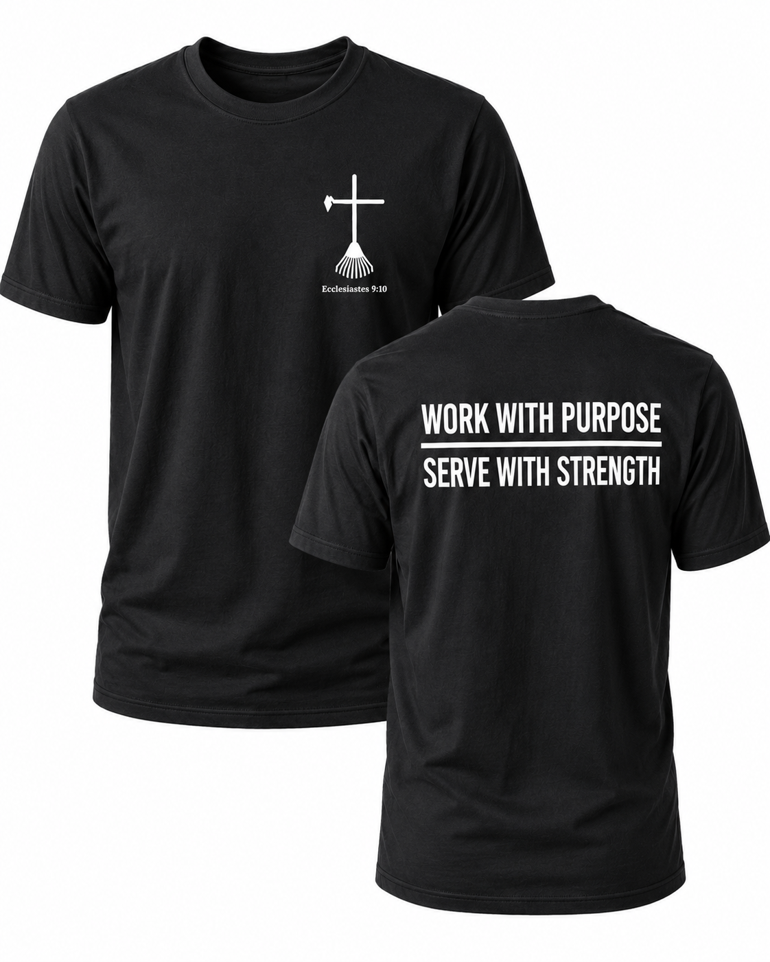 Black Christian T-shirt featuring the "Work with Purpose. Serve with Strength." design inspired by Colossians 3:23, encouraging believers to work wholeheartedly for the Lord in every task.