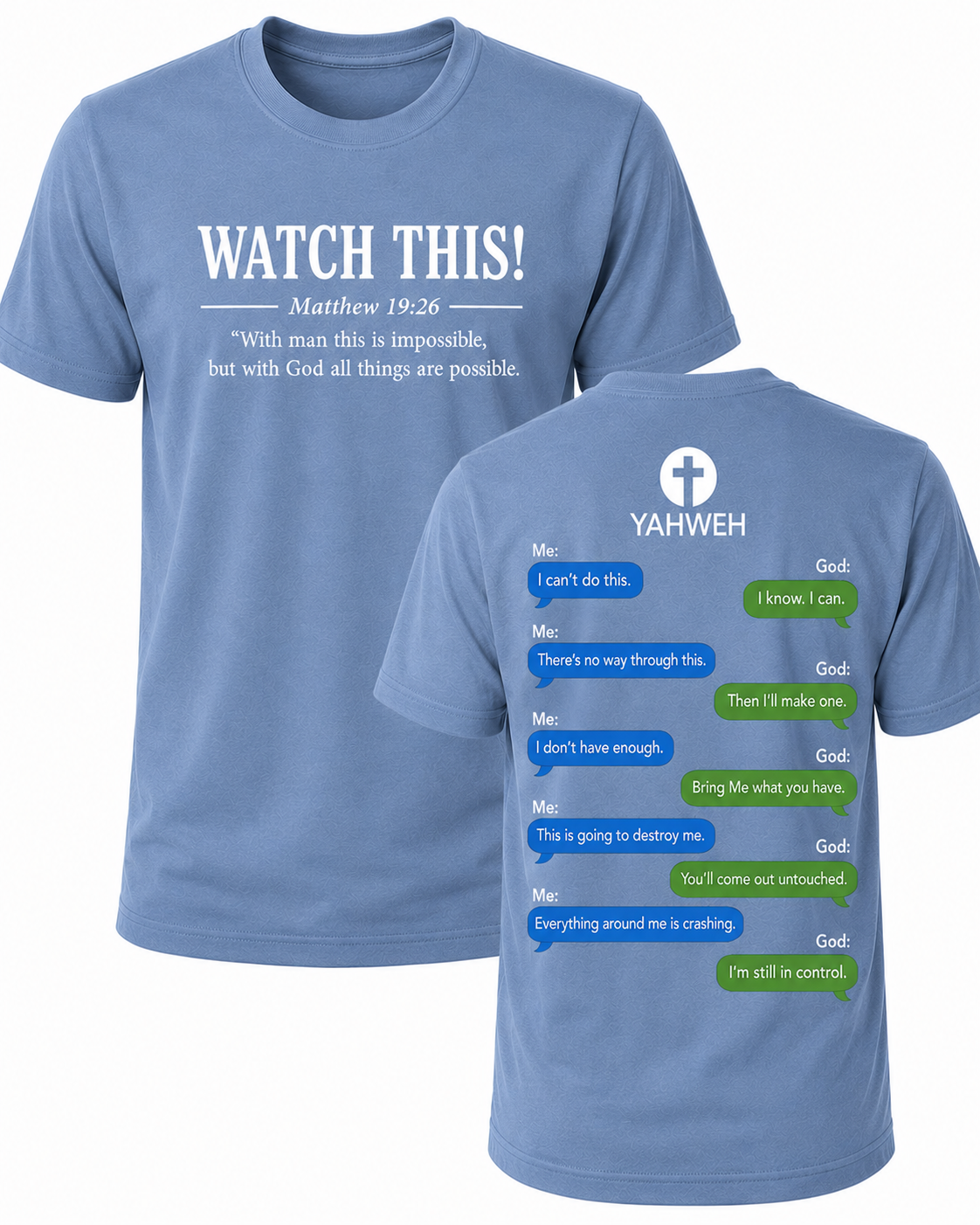 Dusty Blue Christian T-shirt featuring the "Watch This!" design inspired by Matthew 19:26, reminding believers that with God all things are possible.