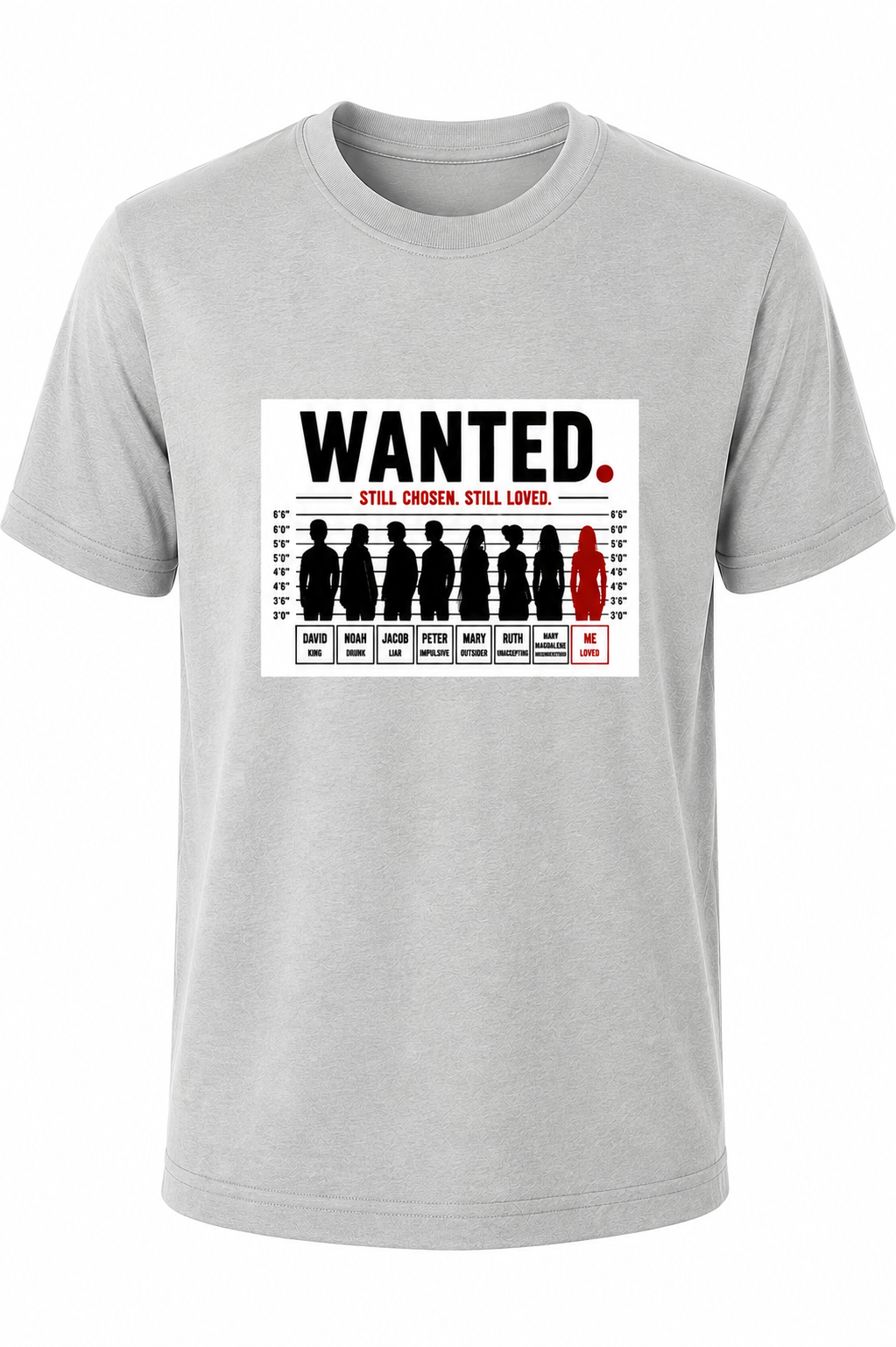 Light Gray WANTED. Still Chosen. Still Loved. Christian T-shirt featuring a mugshot-inspired graphic reminding us that God chooses imperfect people.