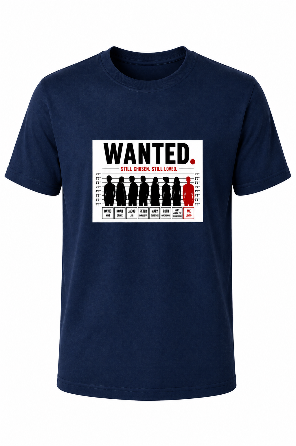Navy WANTED. Still Chosen. Still Loved. Christian T-shirt featuring a mugshot-inspired graphic reminding us that God chooses imperfect people.