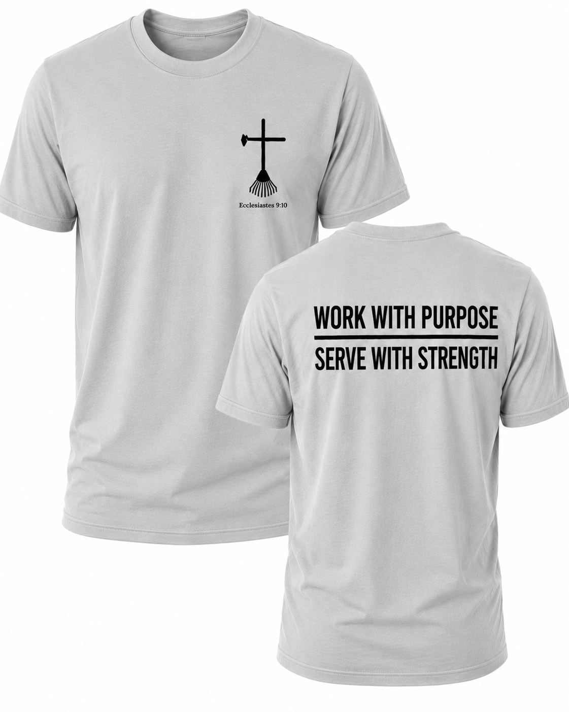 Light Gray Christian T-shirt featuring the "Work with Purpose. Serve with Strength." design inspired by Colossians 3:23, encouraging believers to work wholeheartedly for the Lord in every task.