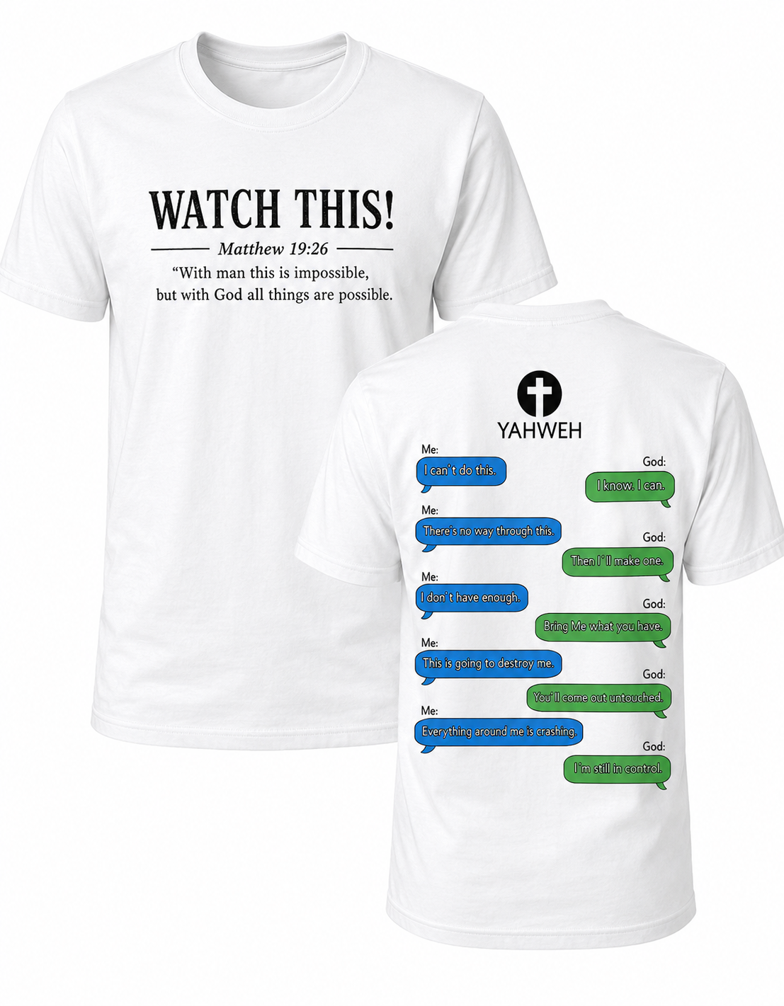 White Christian T-shirt featuring the "Watch This!" design inspired by Matthew 19:26, reminding believers that with God all things are possible.