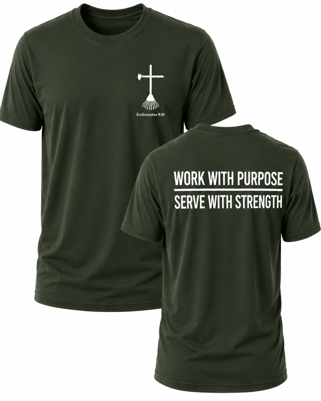 Dark Green Christian T-shirt featuring the "Work with Purpose. Serve with Strength." design inspired by Colossians 3:23, encouraging believers to work wholeheartedly for the Lord in every task.