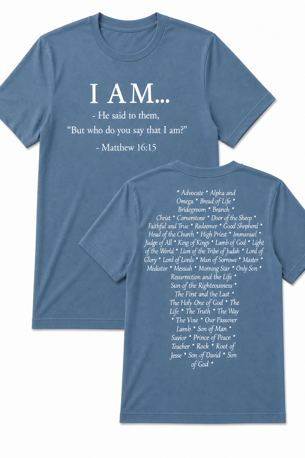 Dusty Blue Christian T-shirt featuring the "I AM" design inspired by Matthew 16:15, displaying the names and attributes of Jesus Christ in the shape of a cross.