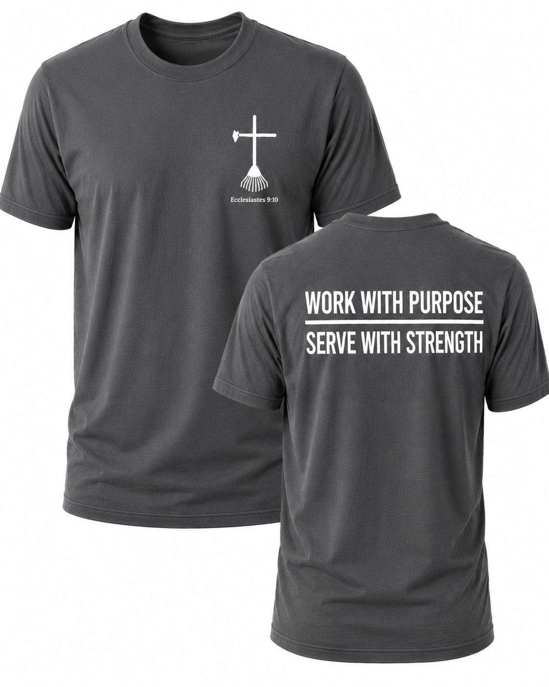 Dark Gray Christian T-shirt featuring the "Work with Purpose. Serve with Strength." design inspired by Colossians 3:23, encouraging believers to work wholeheartedly for the Lord in every task.