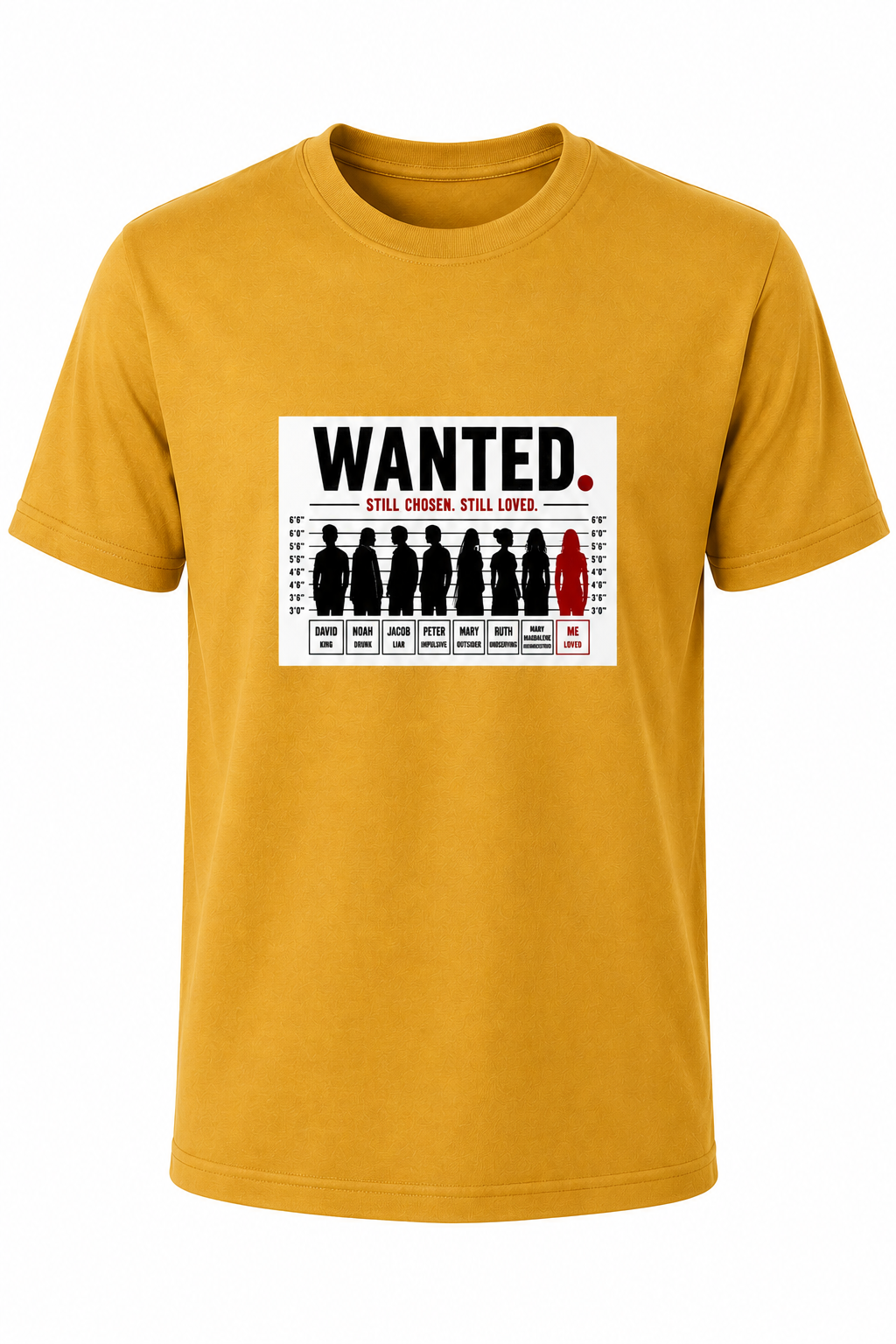Mustard WANTED. Still Chosen. Still Loved. Christian T-shirt featuring a mugshot-inspired graphic reminding us that God chooses imperfect people.