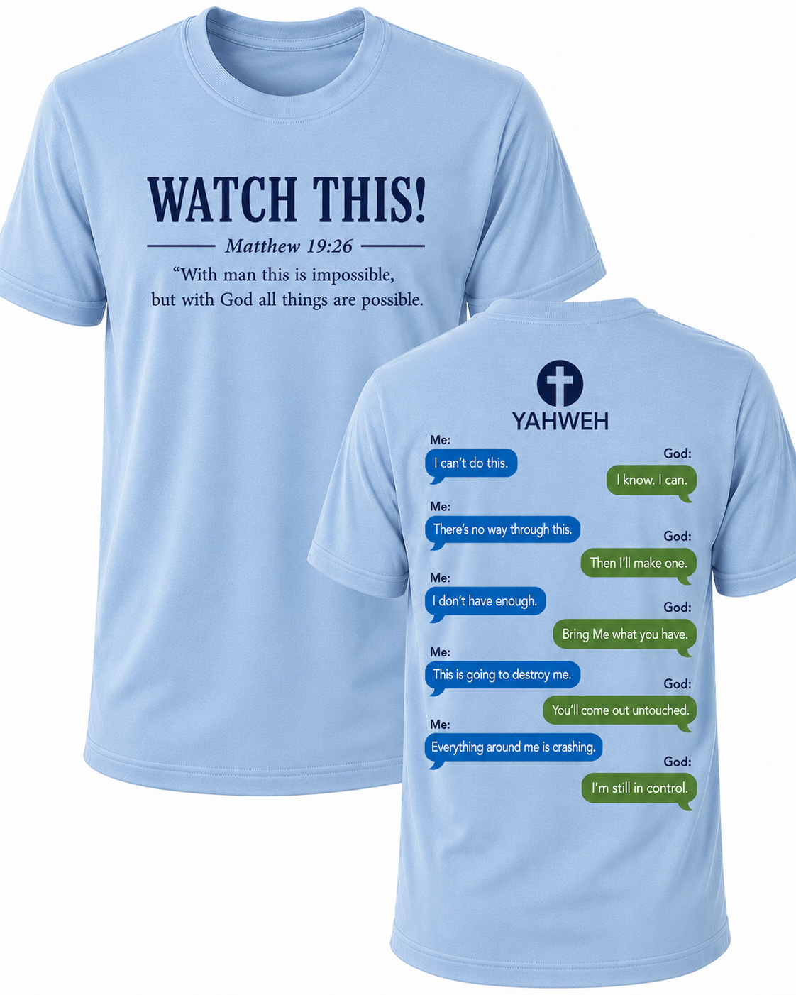Light Blue Christian T-shirt featuring the "Watch This!" design inspired by Matthew 19:26, reminding believers that with God all things are possible.