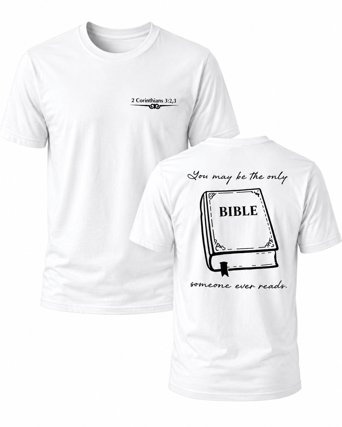 White Christian T-shirt featuring "The Only Bible" design inspired by 2 Corinthians 3:2–3, reminding believers to live as a faithful witness that others can see every day.