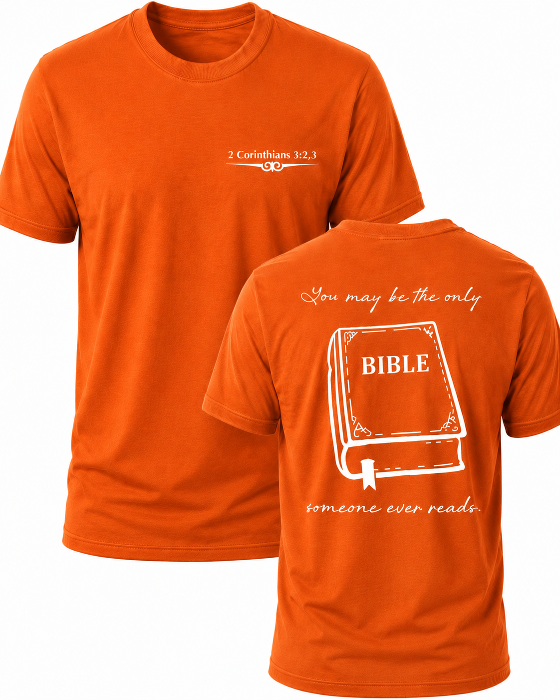 Orange Christian T-shirt featuring "The Only Bible" design inspired by 2 Corinthians 3:2–3, reminding believers to live as a faithful witness that others can see every day.