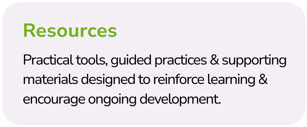 Text slide with the word 'Resources', followed by a description of practical tools, guided practices, and support materials for learning and development.