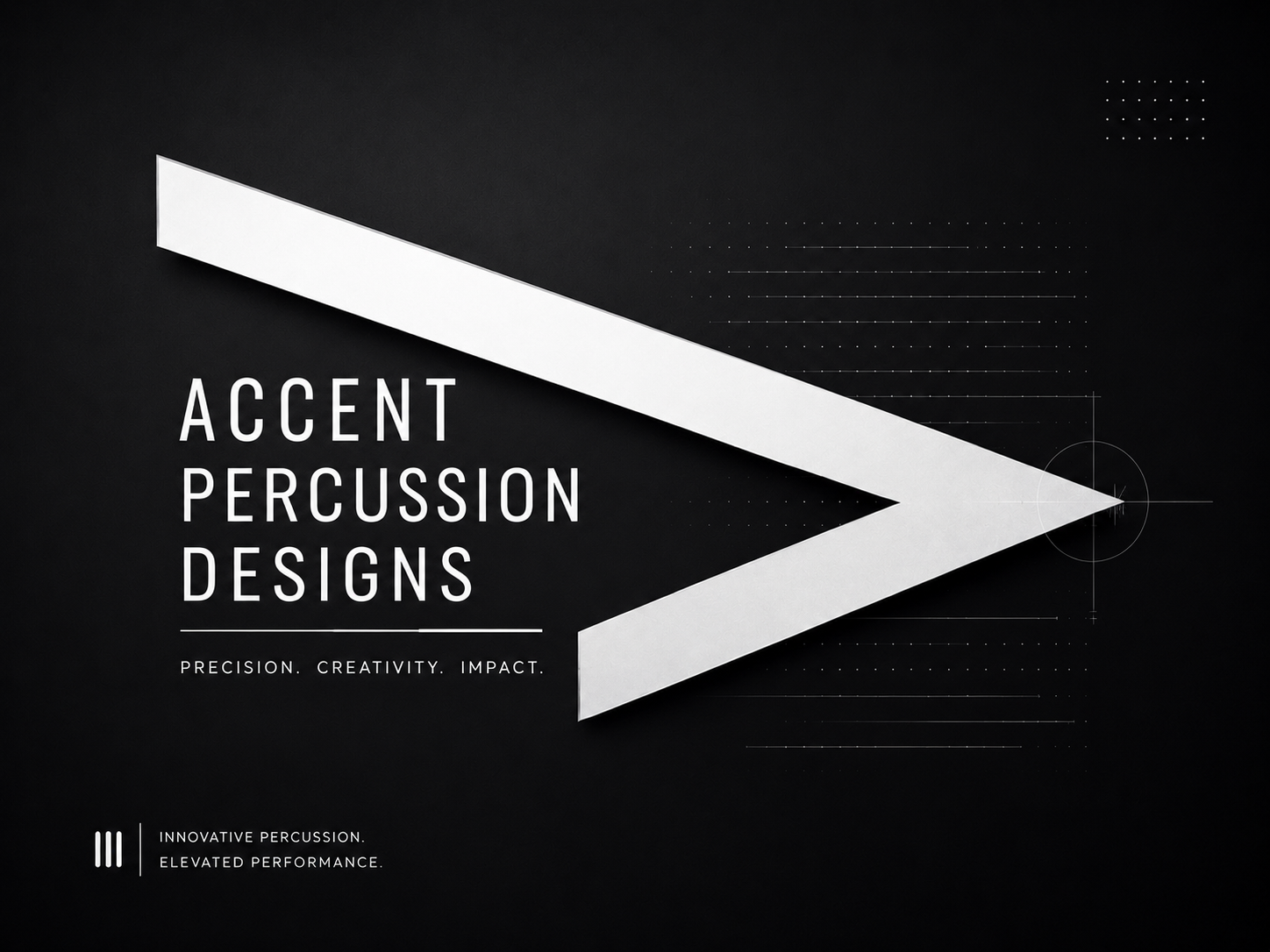 Black background poster with a large white arrow pointing to the right, displaying the text 'Accent Percussion Designs' prominently. Additional text reads 'Precision. Creativity. Impact.' and smaller text at the bottom says 'Innovative percussion, elevated performance.'