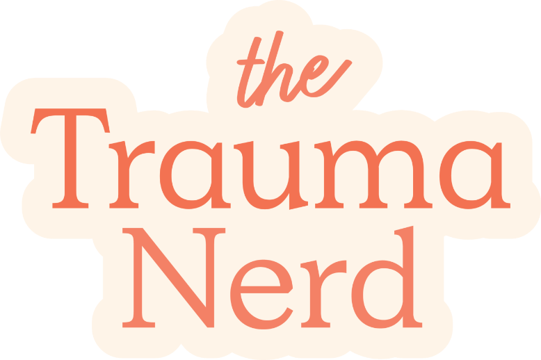 Graphic with the text "the Trauma Nerd" in peach-colored font on a white background with a black border.