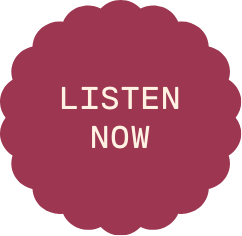 Purple scalloped shape with white text that says "LISTEN NOW"