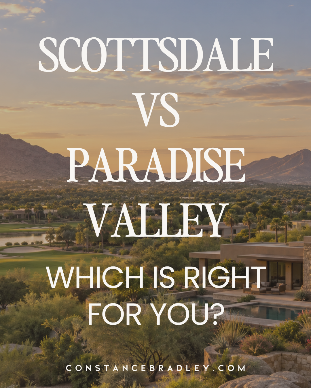 Scottsdale and Paradise Valley comparison showing differences in lifestyle, home types, lot sizes, outdoor living, privacy, and access.