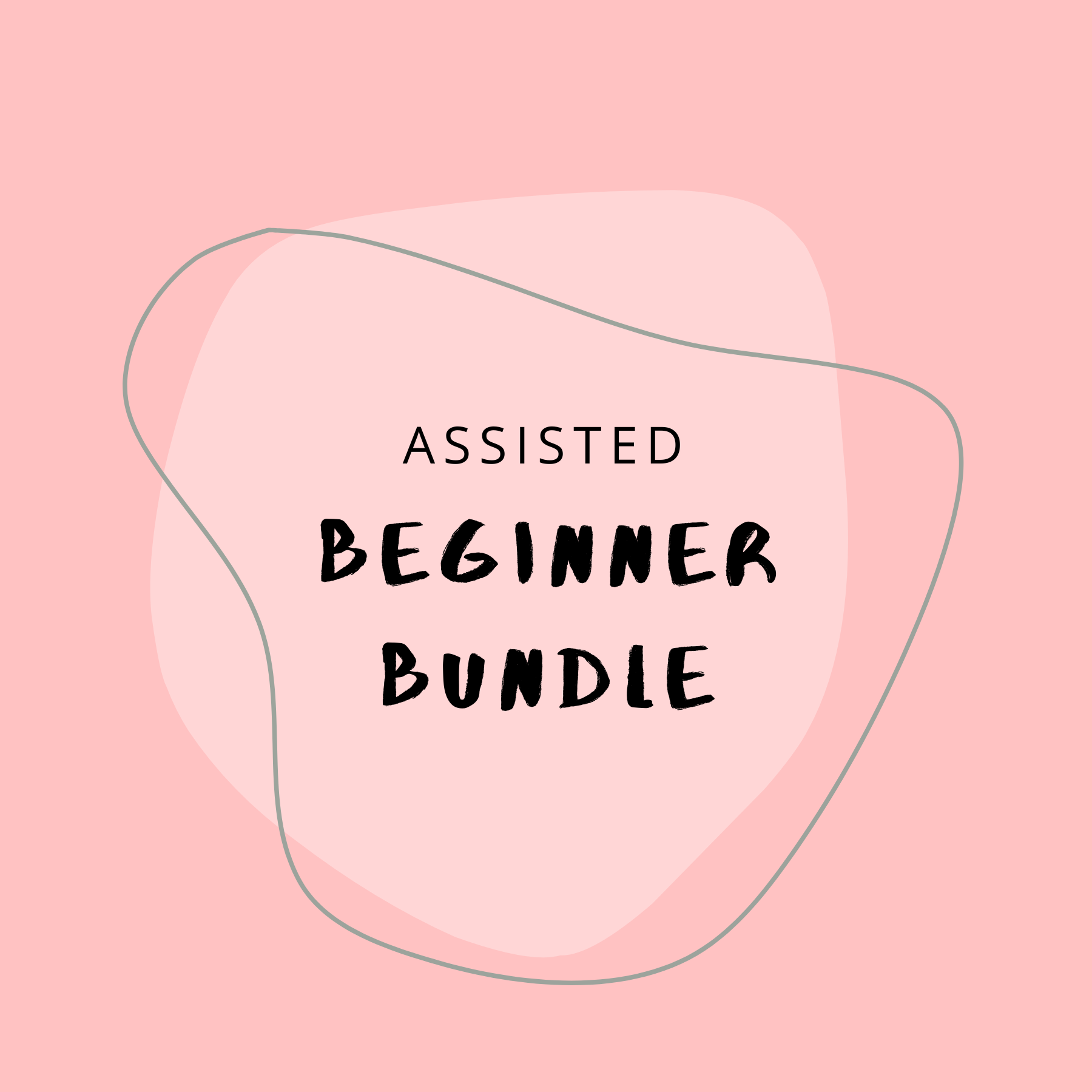 Assisted Beginner Bundle