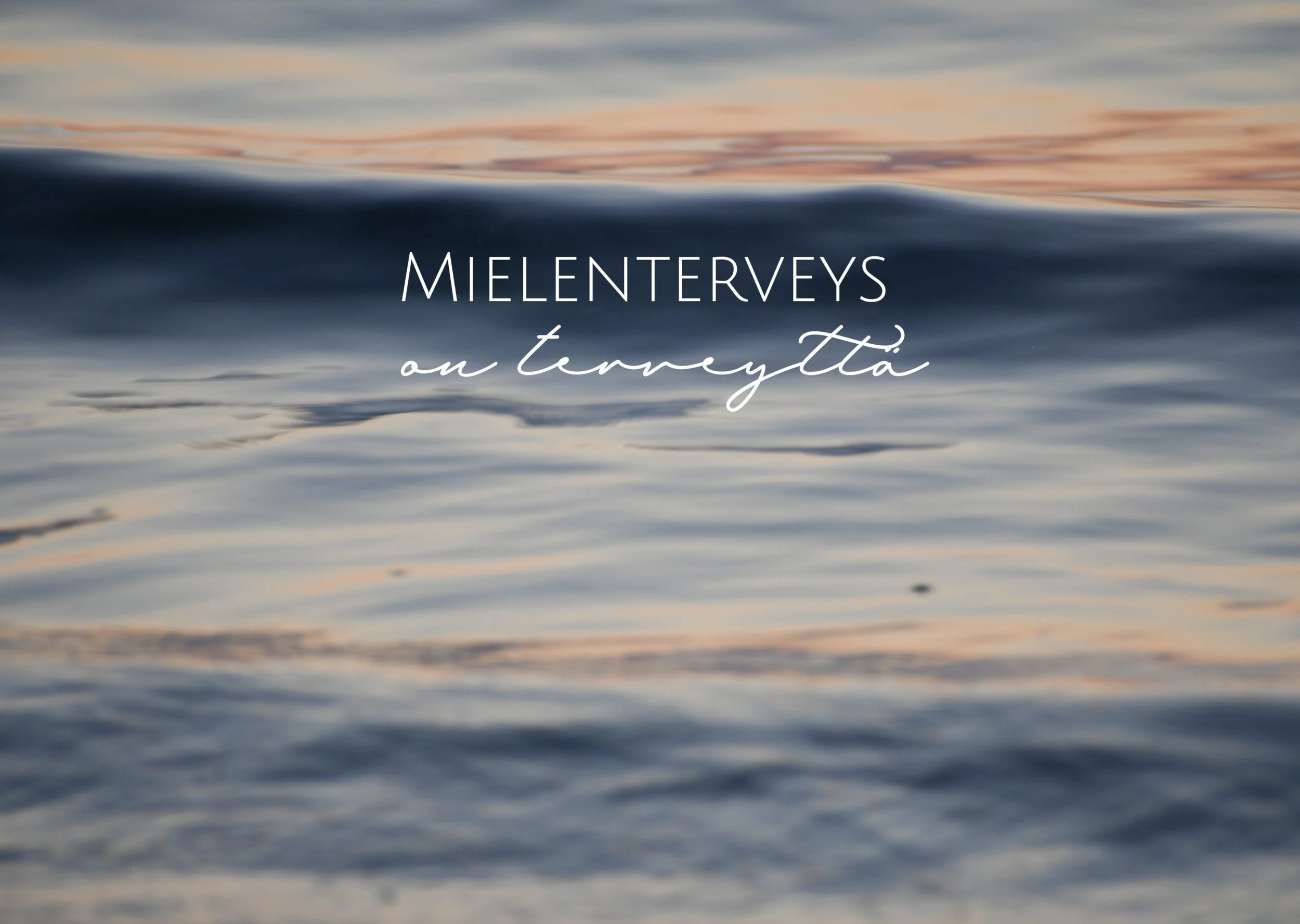 Mielenterveys on terveyttä