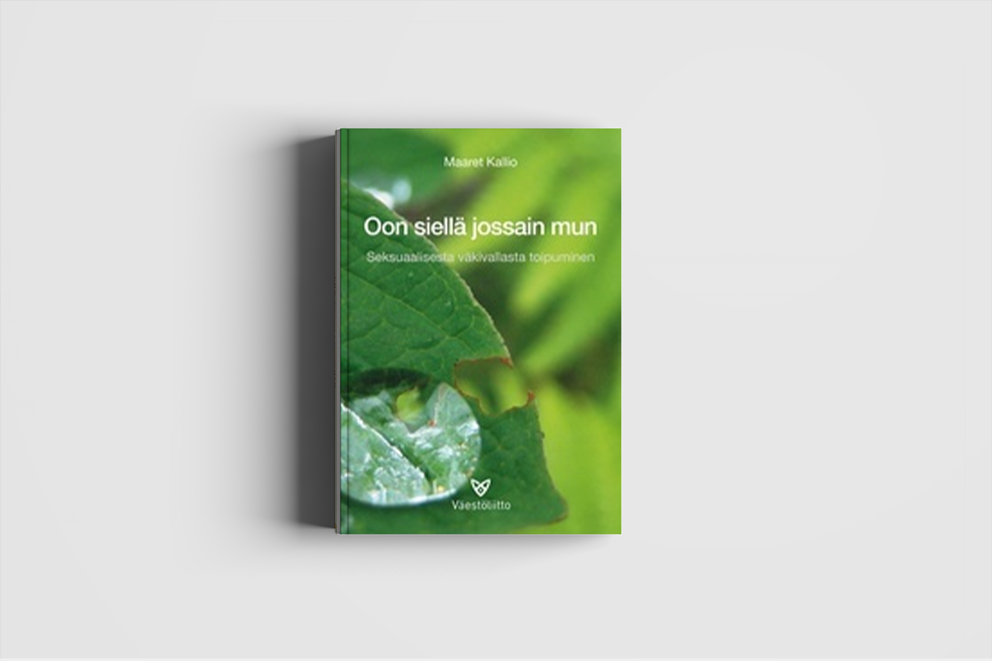Vihreän kirjan kansi, jossa lehden kuva ja teksti 'Oon siellä jossain mun'. Näkyy myös kirjailijan nimi 'Maari Kaaro' ja kustantajan logo 'Vastajärto'.