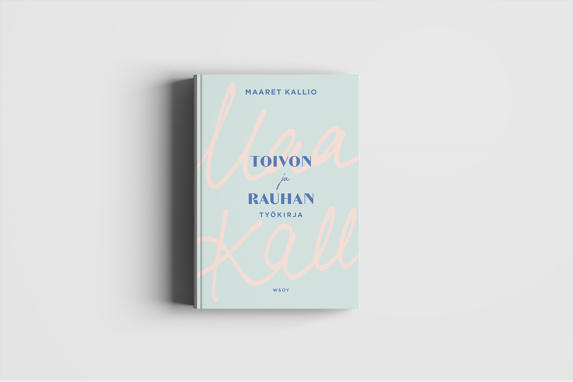 Kirja nimeltä "Toivon ja Rauhan Työkirja" Maaret Kallion kirjoittamana, musta teksti valkoisella taustalla.