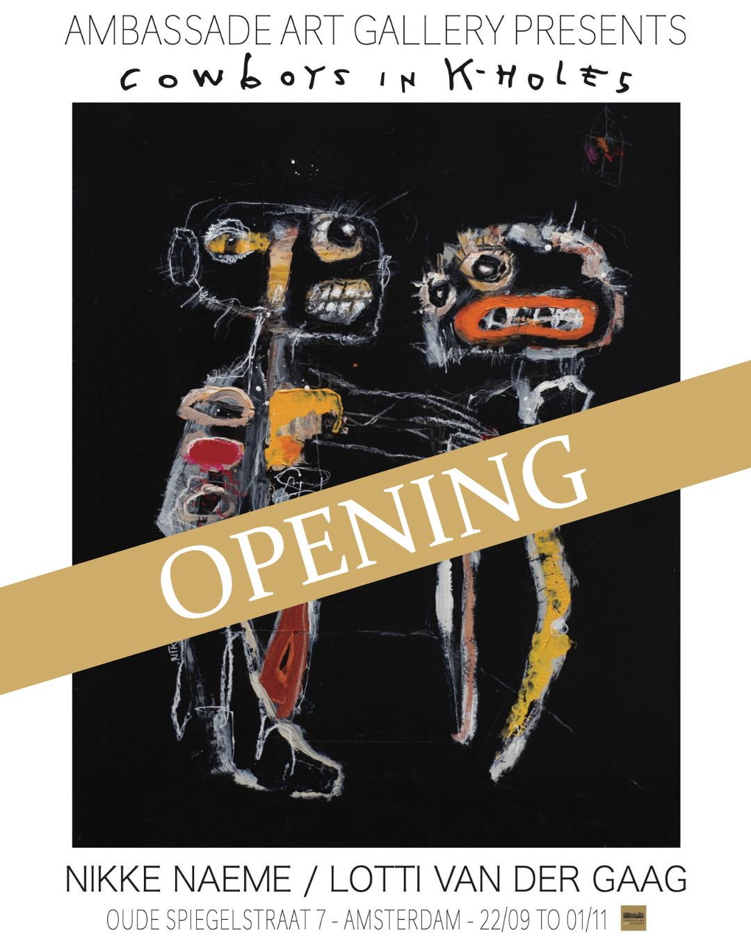 OPENING Nikke Naeme &amp; Lotti van der Gaag 'Cowboys in K-holes'
