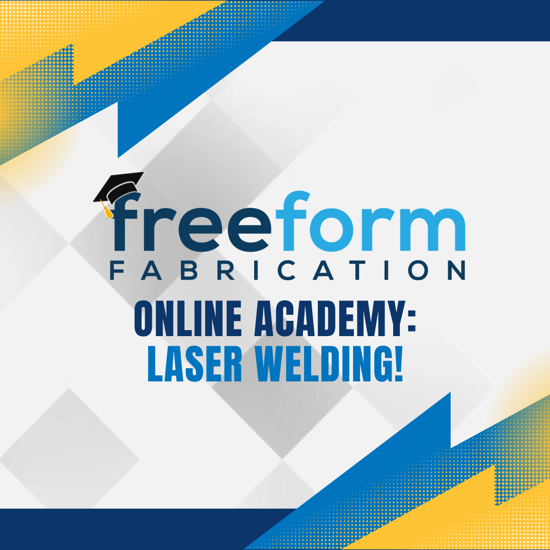 Freeform Fabrication online Laser Welding Academy training course banner