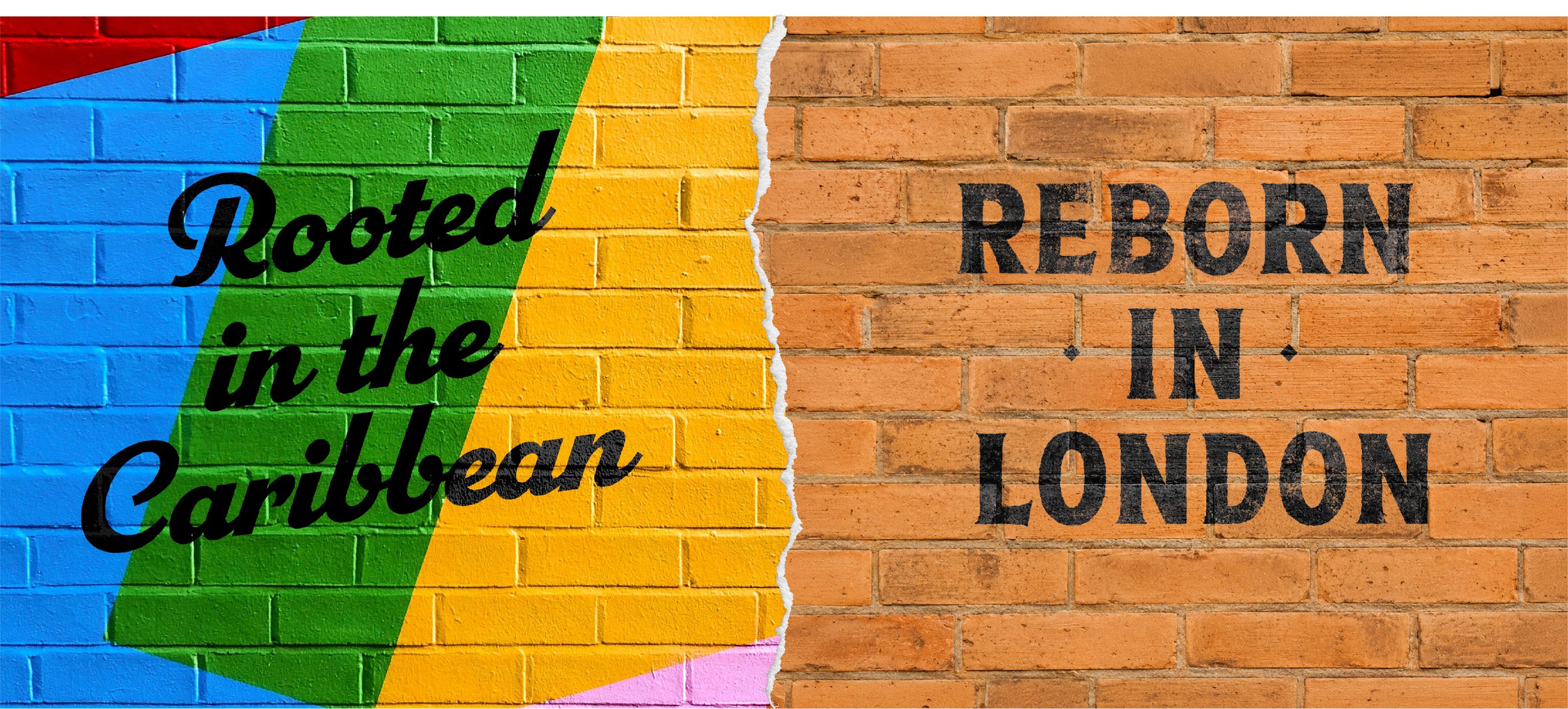A split wall with colorful graffiti and a brick wall. The left side has bright, multicolored graffiti with the words "Rooted in the Caribbean". The right side has an orange brick wall with the words "REBORN IN LONDON" painted in black.