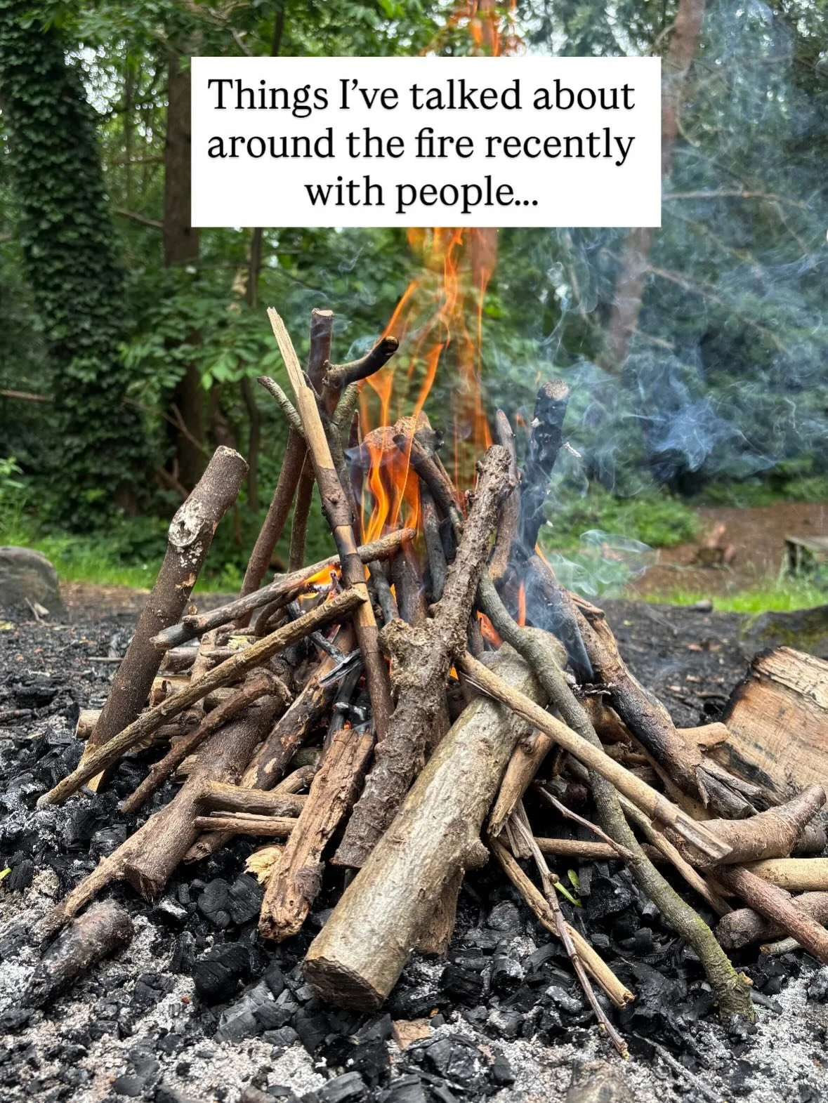 I think the fire is most people&rsquo;s favourite part. Food, conversation, and a crackling fire, what more could you want?

I&rsquo;ve had some really special times gathered around the fire. Some have been filled with deep and meaningful conversatio