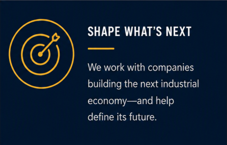 Graphic with a target and arrow icon on a dark background, with the text "SHAPE WHAT'S NEXT. We work with companies building the next industrial economy—and help define its future."