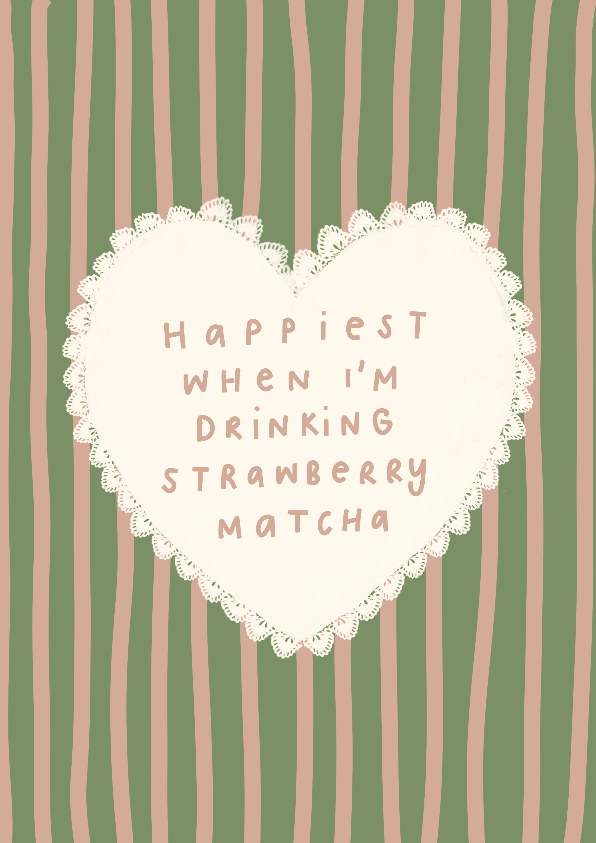 Happiest When I'm Drinking Strawberry Matcha