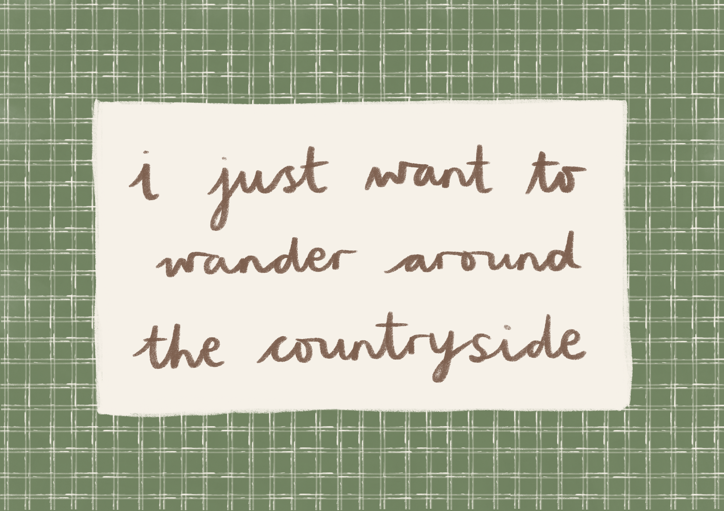 Just Want To Wander Around The Countryside