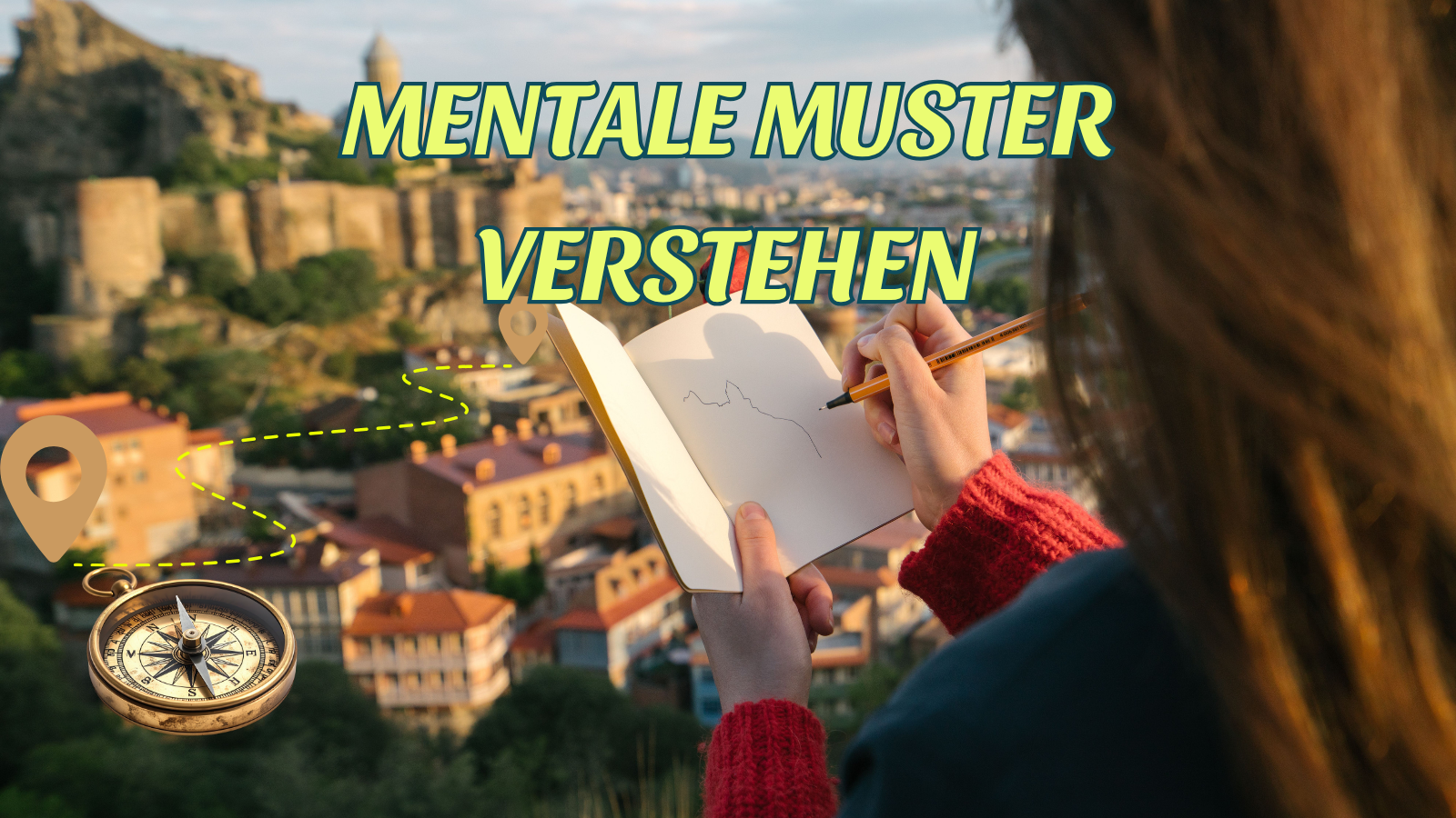 Eine Person mit braunen Haaren, die ein Notizbuch hält und darin zeichnet, vor einer städtischen Kulisse mit Burgen und Häusern. Über dem Bild stehen die Worte 'Mentale Muster Verstehen'. Es gibt eine Analogenuhr und eine Karte mit Wegpunkten und einer Route.