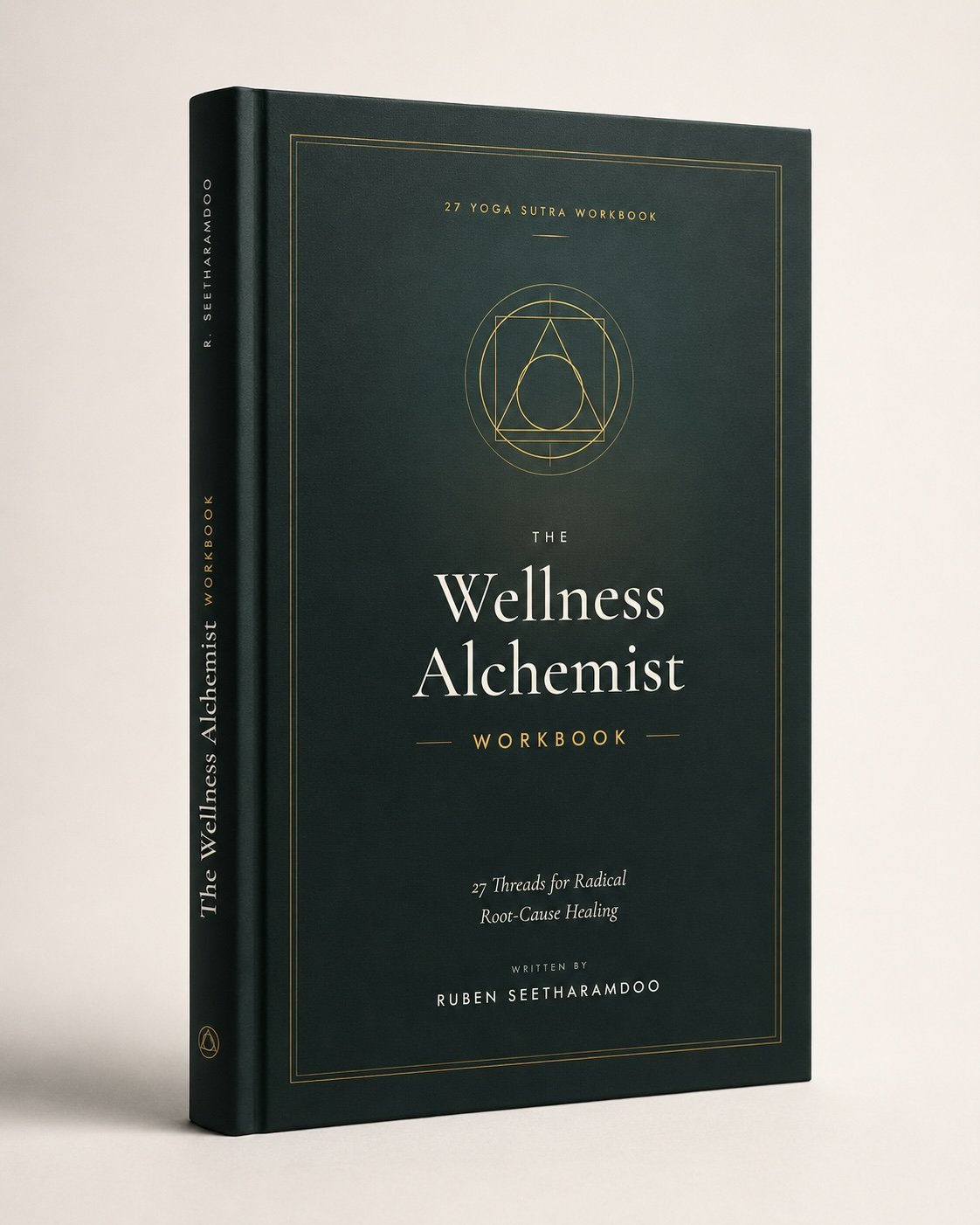 THE WELLNESS ALCHEMIST WORKBOOK  27 Threads for Radical Root-Cause Healinge