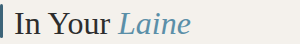 In Your Laine