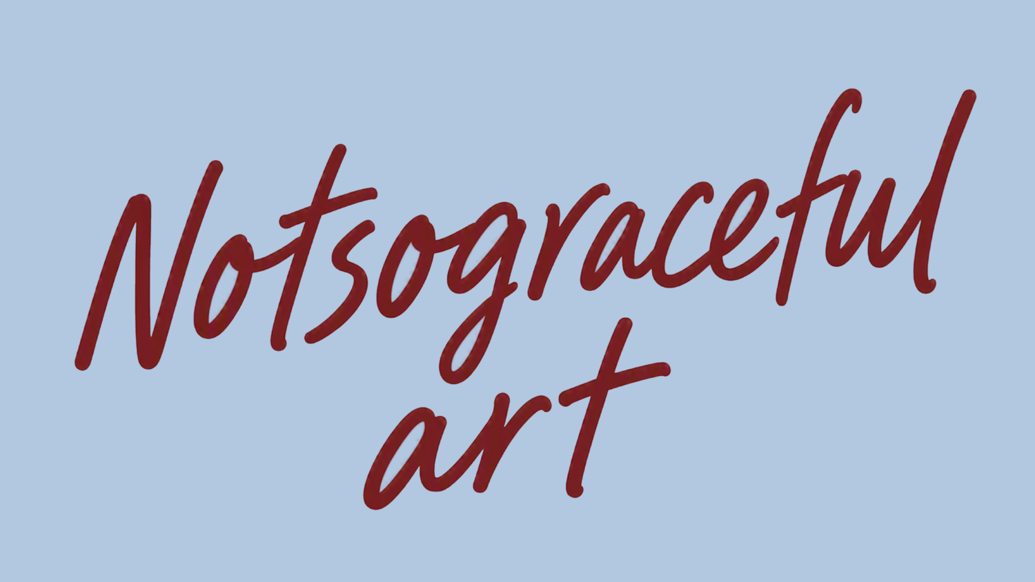 Notsogracefulart