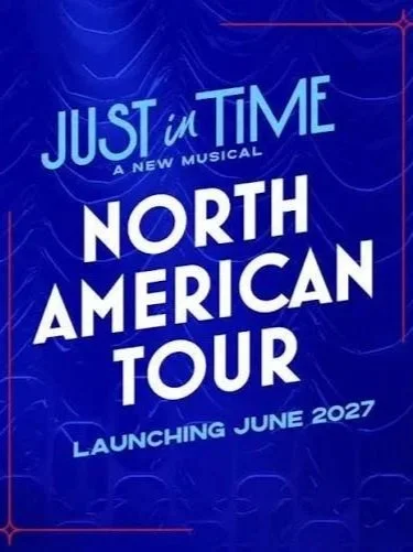 Just In Time (North American Tour, 2027-28)