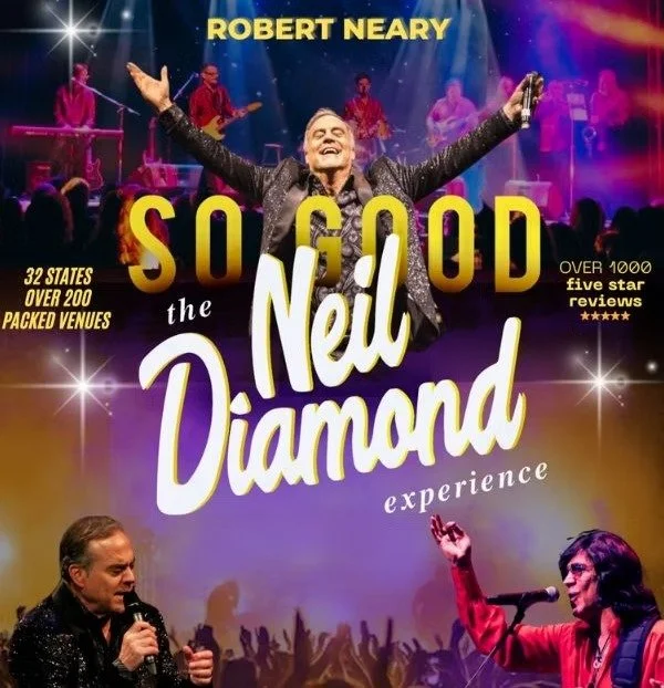 So Good! The Neil Diamond Experience Starring Robert Neary