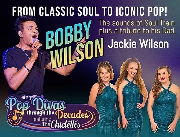 Bobby Wilson: The Sounds of Soul Train &amp; Pop Divas Through The Decades Featuring The Chiclettes