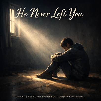 He Never Left You
