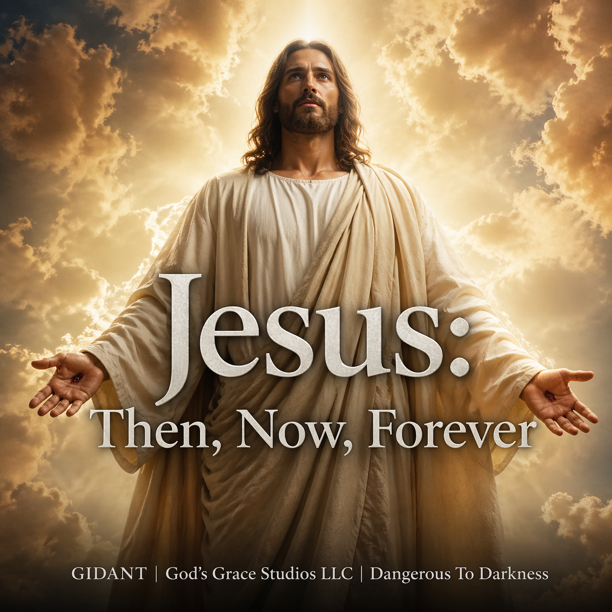 Jesus: Then Now Forever