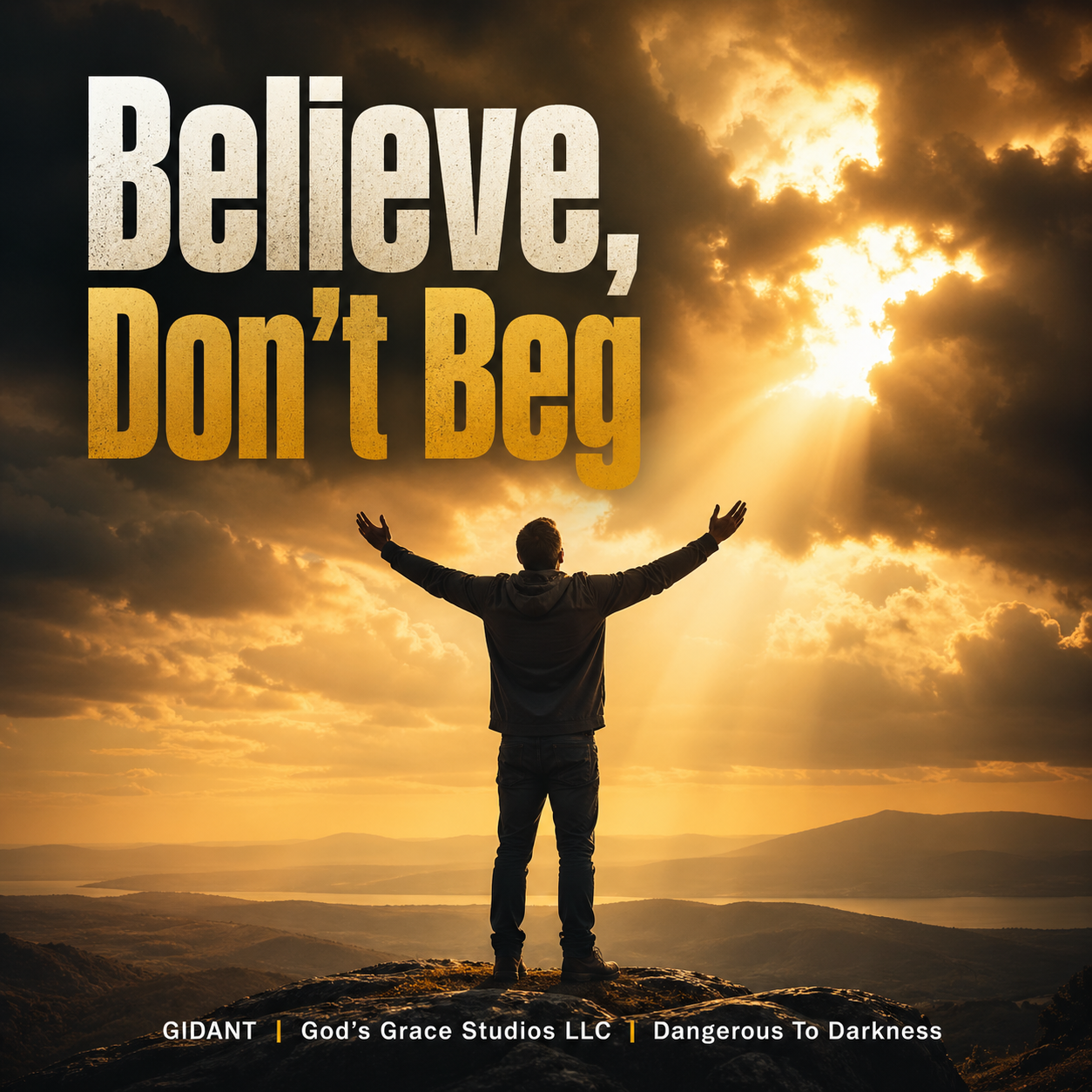 Believe - Don’t Beg