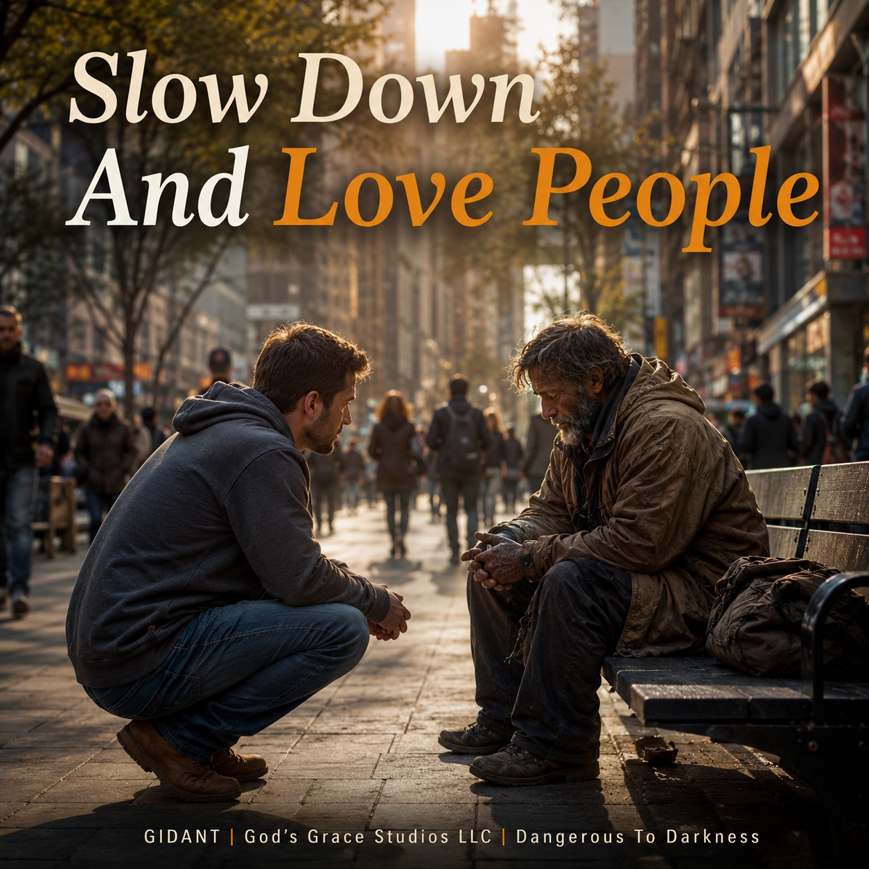 Slow Down And Love People