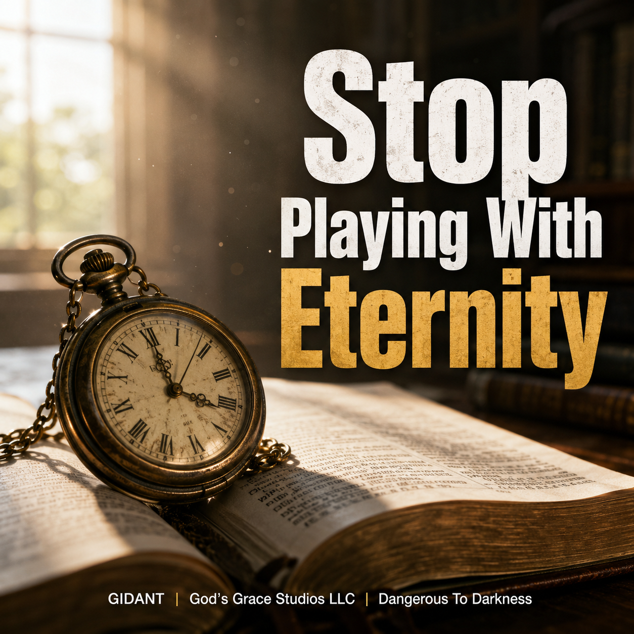 Stop Playing With Eternity