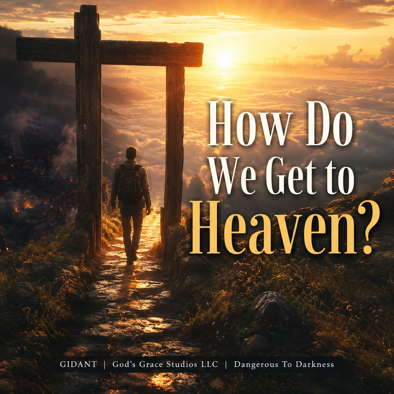 How Do We Get to Heaven?