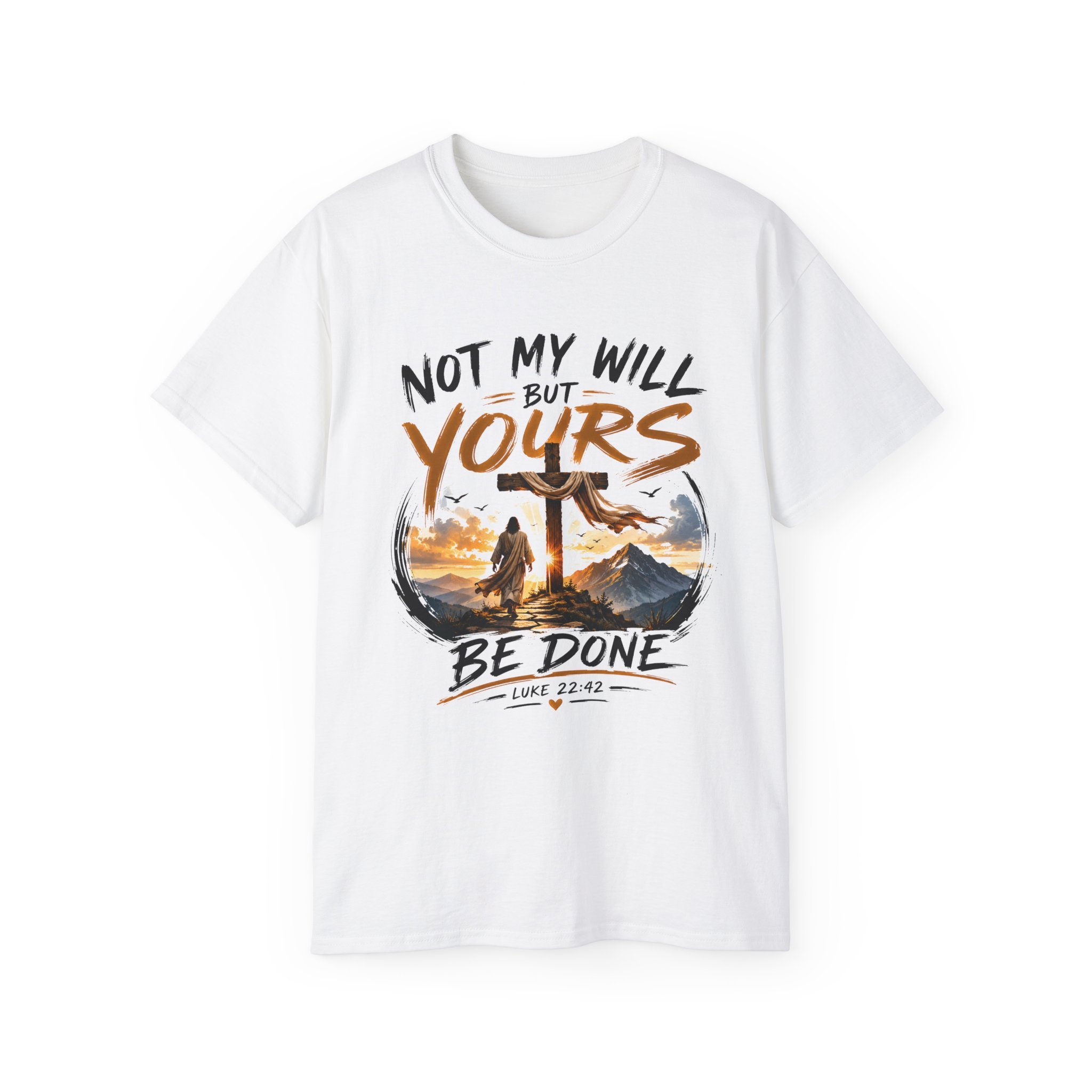 Not My Will But Yours Be Done Tee – Christian Cross Faith T-Shirt (Luke 22:42)